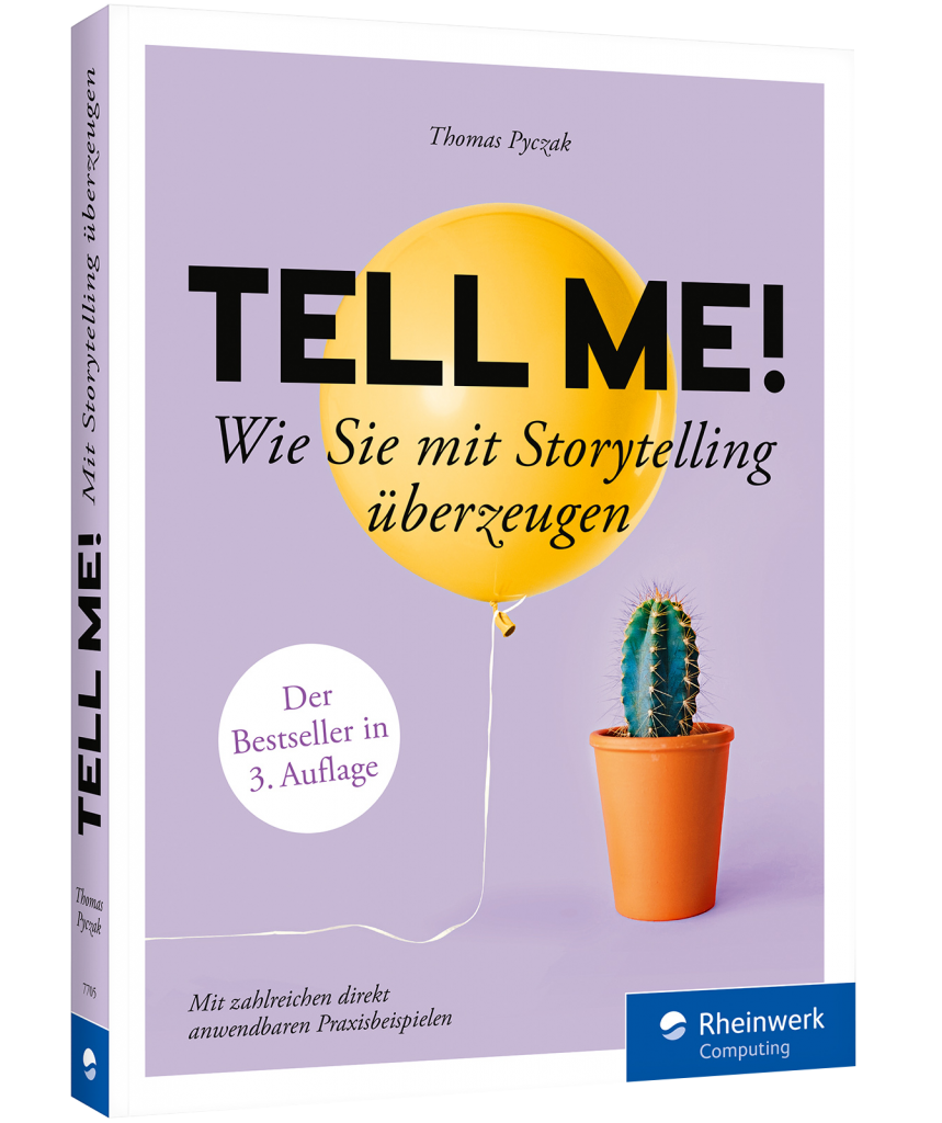 Tell Me! Wie Sie mit Storytelling überzeugen